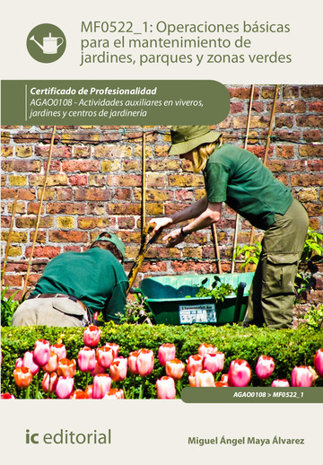 Operaciones bsicas para el mantenimiento de jardines, parques y zonas verdes. AGAO0108 - Actividades auxiliares en viveros, jardines y centros de jardinera