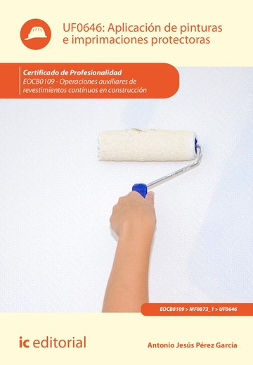 Aplicacin de pinturas e imprimaciones protectoras. EOCB0109 - Operaciones auxiliares de revestimientos continuos en construccin