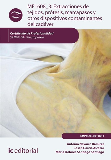 Extracciones de tejidos, prtesis, marcapasos y otros dispositivos contaminantes del cadver. SANP0108 - Tanatopraxia