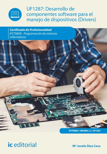 Desarrollo de componentes software para el manejo de dispositivos.  IFCT0609 - Programacin de sistemas informticos