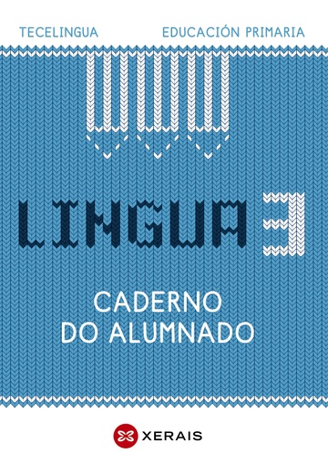 Lingua 3 Educacin Primaria. Caderno do alumnado. Proxecto Tecelingua.