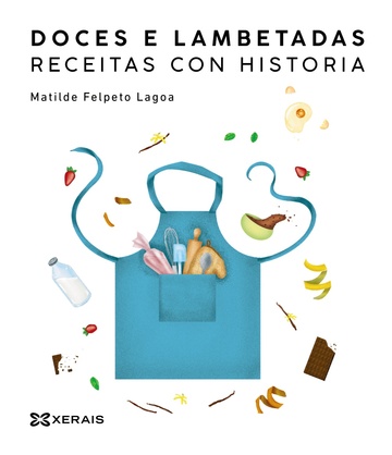Doces e lambetadas. Receitas con historia