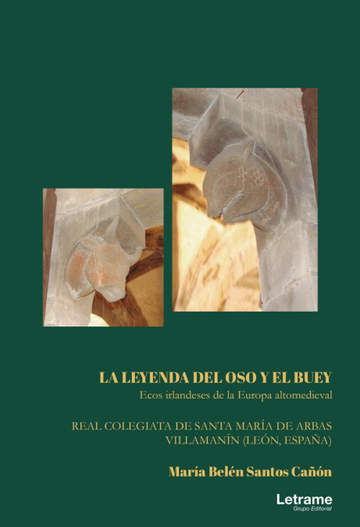 La Leyenda del Oso y el Buey. Ecos irlandeses de la Europa Altomedieval. Real Colegiata de Santa Mara de Arbas. Villamann. Len (Espaa)
