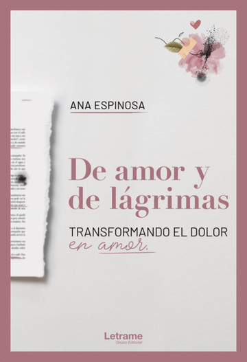 De amor y de lgrimas. Transformando el dolor en amor