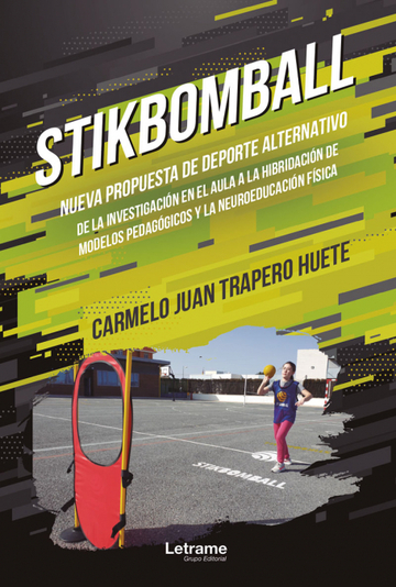 Stikbomball. Nueva propuesta de deporte alternativo de la investigacin en el aula a la hibridacin de modelos pedaggicos y la neuroeducacin fsica