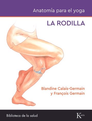 Anatoma para el yoga: La rodilla.