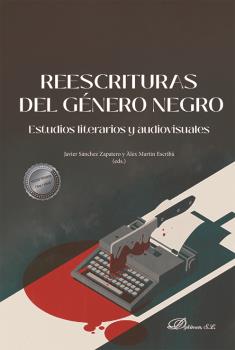 Reescrituras del g�nero negro. Estudios literarios y audiovisuales