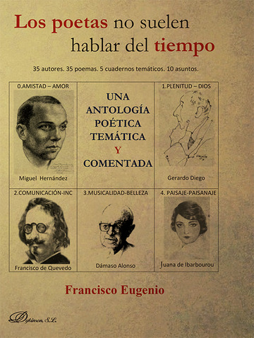 Los poetas no suelen hablar del tiempo. 35 autores. 35 poemas. 5 cuadernos temticos. 10 asuntos