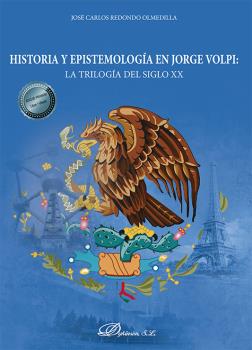 Historia y epistemologa en jorge volpi: la triloga del siglo XX