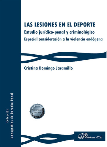 Las lesiones en el deporte. Estudio Jurdico-penal y criminolgico. Especial consideracin a la violencia de endgena