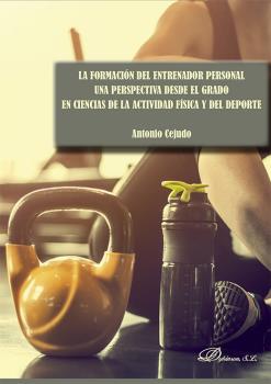 La formacin del entrenador personal. Una perspectiva desde el grado en ciencias de la actividad fsica y del deporte