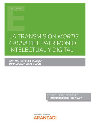 La transmisin mortis causa del patrimonio intelectual y digital (papel + e-book