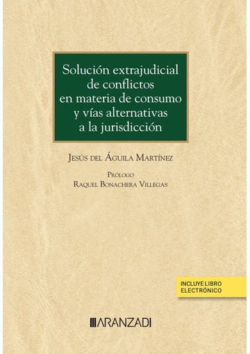 Solucin extrajudicial de conflictos en materia de consumo y vas alternativas a la jurisdiccin
