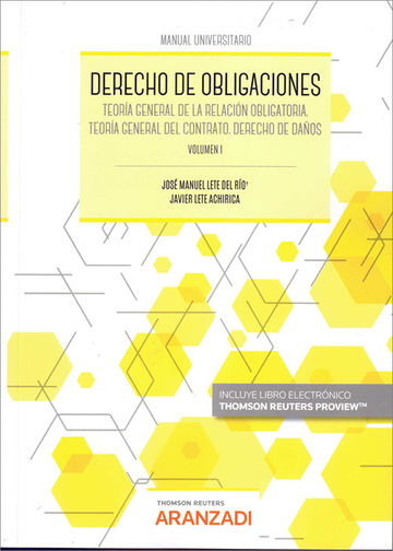DERECHO DE OBLIGACIONES. VOLUMEN I. Volumen I: Teora General de la relacin obligatoria. Teora General del contrato. Derecho d