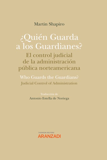 QUIN GUARDA A LOS GUARDIANES? El control judicial de la administracin pblica norteamericana