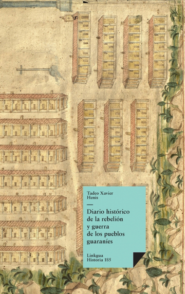 Diario histrico de la rebelin y guerra de los pueblos guarans