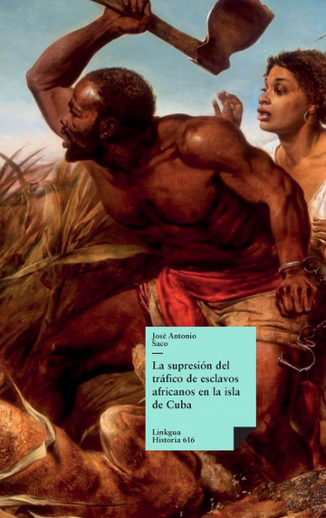 La supresin del trfico de esclavos africanos en la isla de cuba