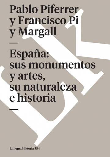 Espaa: sus monumentos y artes, su naturaleza e historia