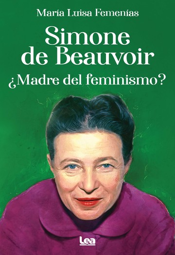 Simone de Beauvoir. Madre del feminismo?