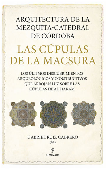 Arquitectura de la Mezquita-Catedral de Crdoba. Las cpulas de la Macsura