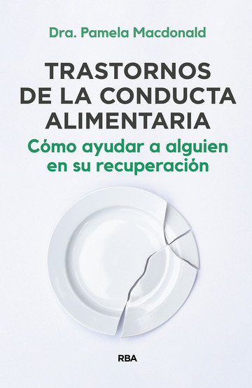 Trastornos de la conducta alimentaria. Cmo ayudar a alguien en su recuperacin
