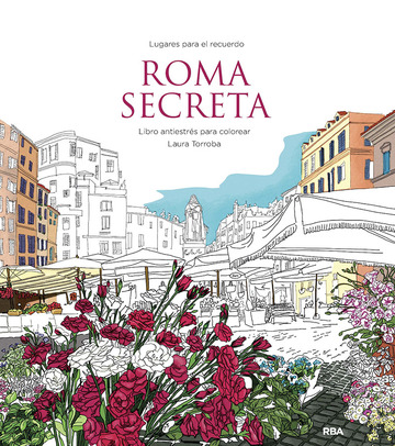 Roma secreta. Libro antiestrs para colorear
