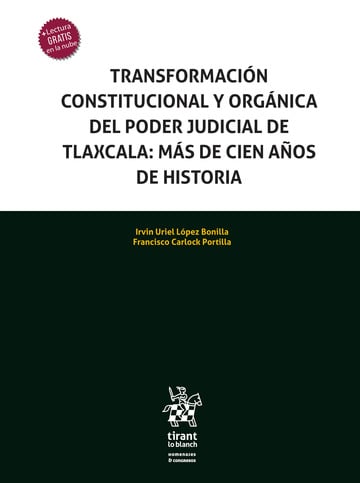 Transformacin Constitucional y Orgnica del poder judicial de Tlaxcala: Ms de cien aos de historia