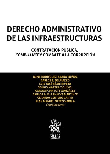 Derecho Administrativo de las infraestructuras. Contratacin pblica, compliance y combate a la corrupcin
