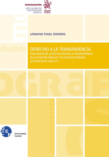 Derecho a la transparencia. Evaluacin de la regulacin de la transparencia de la funcin pblica y su eficacia in praxis