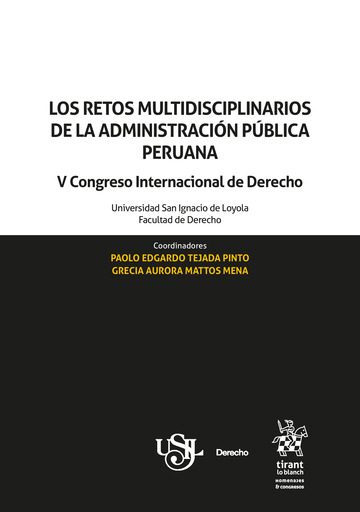 Los retos multidisciplinarios de la Administracin Pblica peruana. V Congreso Internacional de Derecho. Universidad San Ignacio de Loyola. Facultad de Derecho