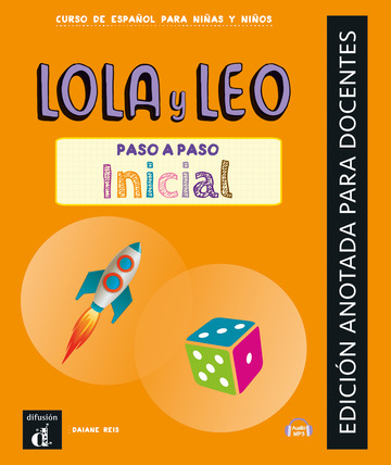 Lola y Leo Paso a Paso Inicial. Edicin anotada para docente