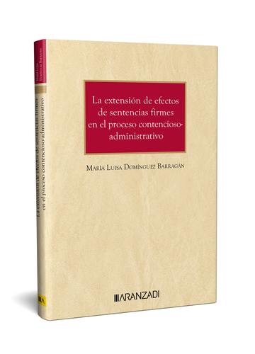 La extensin de efectos de sentencias firmes en el proceso contencioso-administrativo
