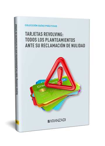 Tarjetas revolving: todos los planteamientos ante su reclamacin de nulidad