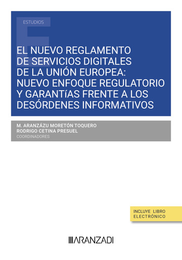 El nuevo reglamento de servicios digitales de la unin europea: nuevo enfoque regulatorio y garantas frente a los desrdenes informativos nuevo enfoque regulatorio y garantas frente a los desrdenes informativos
