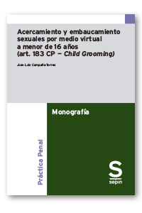 Acercamiento y embaucamiento sexuales por medio virtual a menor de 16 aos (art. 183 CP - Child Grooming)