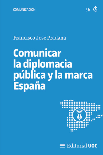 Comunicar la diplomacia pblica y la marca espaa