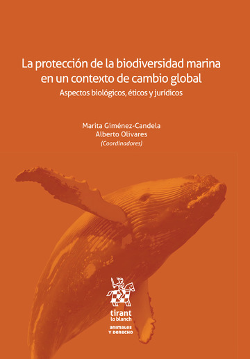 La proteccin de la biodiversidad marina en un contexto de cambio global. Aspectos biolgicos, ticos y jurdicos