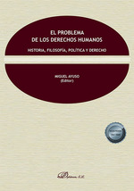 El problema de los derechos humanos. historia, filosofa, poltica y derecho