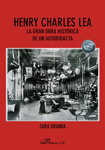 Henry Charles Lea. La gran obra histrica de un autodidacta