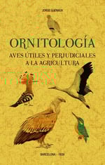 Ornitologa. Aves tiles y perjudiciales a la agricultura