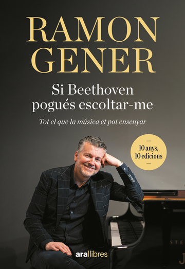 Si Beethoven pogus escoltar-me. 10 anys