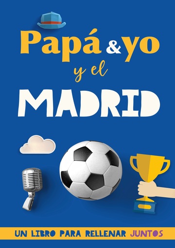 Pap y yo y el Madrid