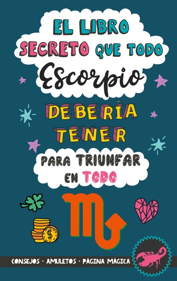 El libro secreto que todo Escorpio debera tener para triunfar en todo