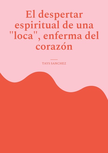 El despertar espiritual de una loca, enferma del corazn