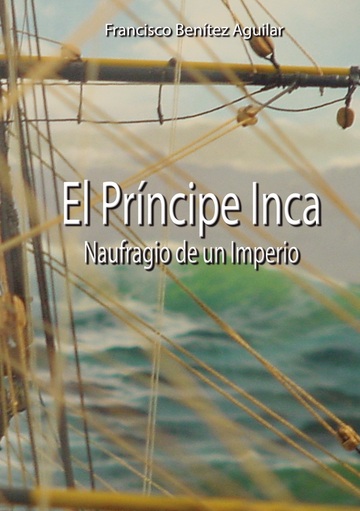 El prncipe inca, naufragio de un imperio