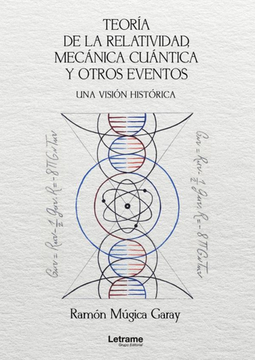 Teora de la relatividad, mecnica cuntica y otros eventos. Una visin histrica.