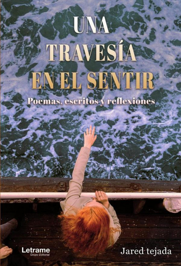 Una travesa en el sentir. Poemas, escritos y reflexiones.