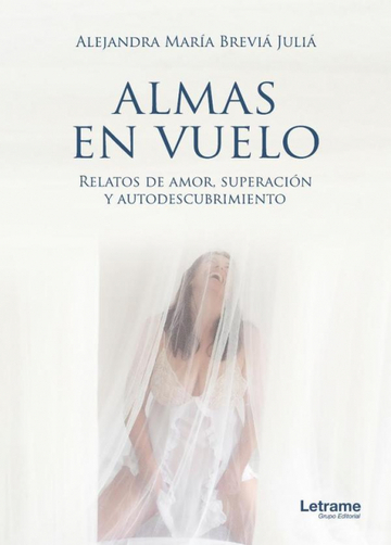 Almas en vuelo. Relatos de amor, superacin y autodescubrimiento