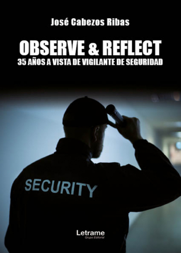 Observe&Reflect. 35 aos a vista de vigilante de seguridad