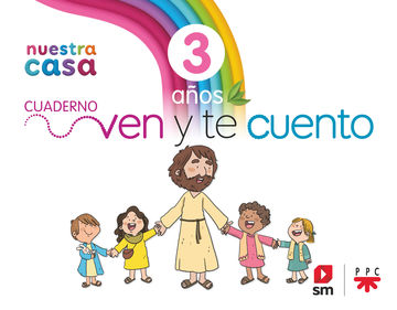 Religin Catlica. 3 aos. Nuestra casa. Ven y te cuento.